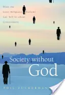 Società senza Dio: Ciò che le nazioni meno religiose possono dirci sulla contentezza - Society Without God: What the Least Religious Nations Can Tell Us about Contentment