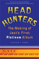 Cacciatori di teste: La realizzazione del primo album di platino del jazz - Head Hunters: The Making of Jazz's First Platinum Album