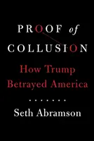 La prova della collusione - Come Trump ha tradito l'America - Proof of Collusion - How Trump Betrayed America