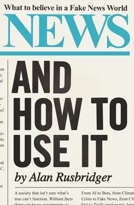 Notizie e come usarle: A cosa credere in un mondo di fake news - News and How to Use It: What to Believe in a Fake News World
