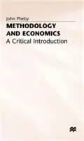Metodologia ed economia: Un'introduzione critica - Methodology and Economics: A Critical Introduction