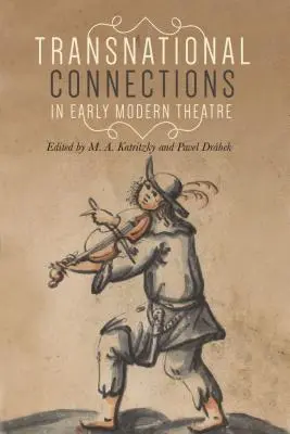 Connessioni transnazionali nel teatro della prima età moderna - Transnational connections in early modern theatre
