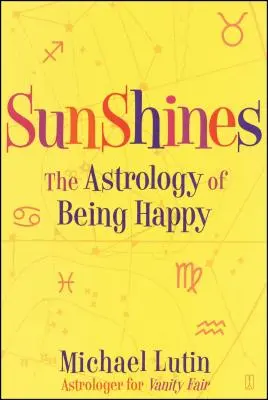 I raggi del sole: L'astrologia della felicità - Sunshines: The Astrology of Being Happy