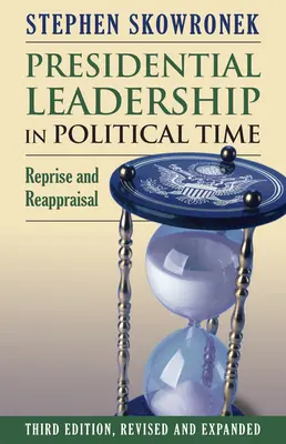 La leadership presidenziale nel tempo della politica: Ripresa e rivalutazione - Presidential Leadership in Political Time: Reprise and Reappraisal