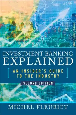 L'investment banking spiegato: Una guida per addetti ai lavori - Investment Banking Explained: An Insider's Guide to the Industry