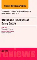Malattie metaboliche dei ruminanti, un numero di Veterinary Clinics: Food Animal Practice, 29 - Metabolic Diseases of Ruminants, an Issue of Veterinary Clinics: Food Animal Practice, 29