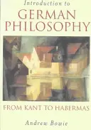 Introduzione alla filosofia tedesca: Da Kant a Habermas - Introduction to German Philosophy: From Kant to Habermas