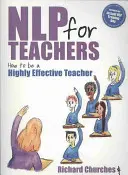 PNL per insegnanti: Come essere un insegnante altamente efficace - NLP for Teachers: How to Be a Highly Effective Teacher