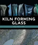Il vetro formato in forno - Kiln Forming Glass
