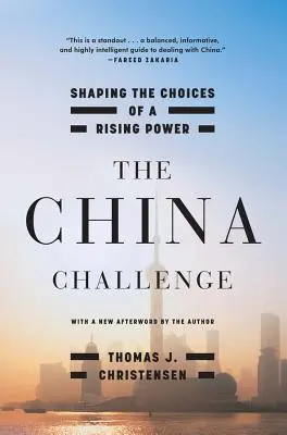 La sfida della Cina: dare forma alle scelte di una potenza in ascesa - The China Challenge: Shaping the Choices of a Rising Power
