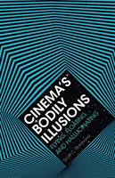 Illusioni corporee del cinema: Volare, fluttuare e avere allucinazioni - Cinema's Bodily Illusions: Flying, Floating, and Hallucinating