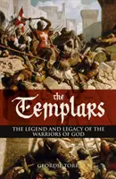 Templari - La leggenda e l'eredità dei guerrieri di Dio - Templars - The Legend and Legacy of the Warriors of God