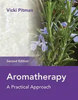 Aromaterapia: Un approccio pratico - Aromatherapy: A Practical Approach