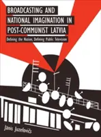 Radiodiffusione e immaginazione nazionale nella Lettonia post-comunista - Broadcasting and National Imagination in Post-Communist Latvia