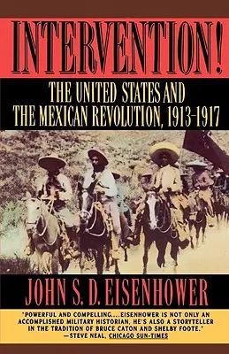 Intervento: Gli Stati Uniti e la rivoluzione messicana, 1913-1917 - Intervention: The United States and the Mexican Revolution, 1913-1917