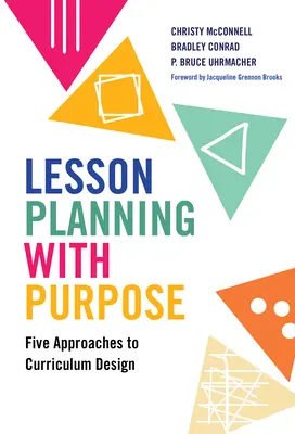 Pianificazione delle lezioni con uno scopo: Cinque approcci alla progettazione del curriculum - Lesson Planning with Purpose: Five Approaches to Curriculum Design