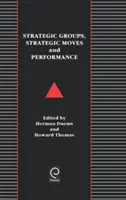 Gruppi strategici, mosse strategiche e performance - Strategic Groups, Strategic Moves and Performance