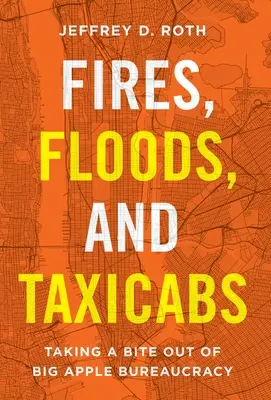 Incendi, alluvioni e taxi: Dare un morso alla burocrazia della Grande Mela - Fires, Floods, and Taxicabs: Taking a Bite Out of Big Apple Bureaucracy