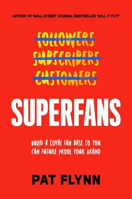 Superfan: Il modo più semplice per distinguersi, far crescere la propria tribù e costruire un business di successo - Superfans: The Easy Way to Stand Out, Grow Your Tribe, and Build a Successful Business