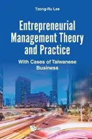 Teoria e pratica della gestione imprenditoriale: Con casi di imprese taiwanesi - Entrepreneurial Management Theory and Practice: With Cases of Taiwanese Business