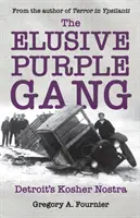 L'inafferrabile banda viola: La Kosher Nostra di Detroit - The Elusive Purple Gang: Detroit's Kosher Nostra
