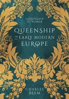 La regalità nella prima Europa moderna - Queenship in Early Modern Europe