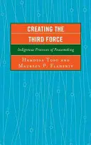 Creare la terza forza: Processi indigeni di pacificazione - Creating the Third Force: Indigenous Processes of Peacemaking