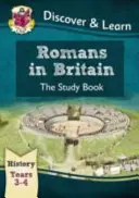 KS2 Scopri e impara: Storia - I Romani in Gran Bretagna - Libro di studio, Anno 3 e 4 - KS2 Discover & Learn: History - Romans in Britain Study Book, Year 3 & 4