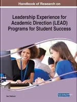 Manuale di ricerca sui programmi LEAD (Leadership Experience for Academic Direction) per il successo degli studenti - Handbook of Research on Leadership Experience for Academic Direction (LEAD) Programs for Student Success