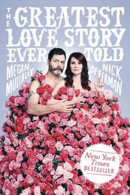 La più grande storia d'amore mai raccontata: Una storia orale - The Greatest Love Story Ever Told: An Oral History