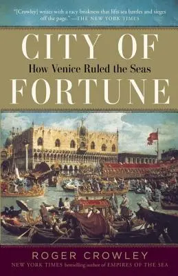La città della fortuna: Come Venezia dominò i mari - City of Fortune: How Venice Ruled the Seas