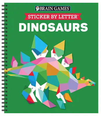 Giochi per il cervello - Sticker per lettera: Dinosauri (puzzle con gli adesivi - libro di attività per bambini) [con adesivi]. - Brain Games - Sticker by Letter: Dinosaurs (Sticker Puzzles - Kids Activity Book) [With Sticker(s)]