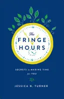 Le ore marginali: Trovare il tempo per te - The Fringe Hours: Making Time for You