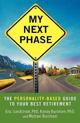 La mia prossima fase: La guida basata sulla personalità per il vostro miglior pensionamento - My Next Phase: The Personality-Based Guide to Your Best Retirement