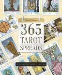 365 Tarocchi: Rivelare la magia di ogni giorno - 365 Tarot Spreads: Revealing the Magic in Each Day