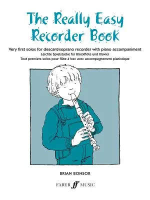 Il libro del flauto dolce veramente facile: Primi assoli per flauto dolce con accompagnamento di pianoforte - The Really Easy Recorder Book: Very First Solos for Recorder with Piano Accompaniment