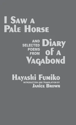 Ho visto un cavallo pallido e poesie scelte da Diario di un vagabondo - I Saw a Pale Horse and Selected Poems from Diary of a Vagabond
