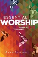 Il culto essenziale: Un manuale per i leader - Essential Worship: A Handbook for Leaders