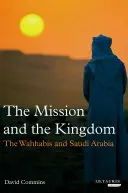 La missione e il regno: Il potere wahhabita dietro il trono saudita - The Mission and the Kingdom: Wahhabi Power Behind the Saudi Throne