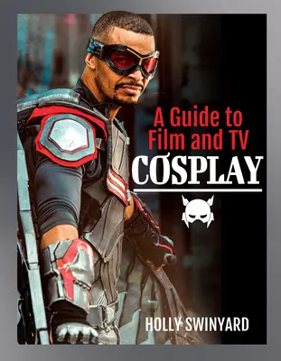 Guida al cosplay cinematografico e televisivo - A Guide to Film and TV Cosplay