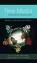 Nuovi media e comunicazione interculturale; identità, comunità e politica - New Media and Intercultural Communication; Identity, Community and Politics