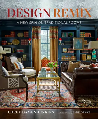 Design Remix: Una nuova interpretazione delle stanze tradizionali - Design Remix: A New Spin on Traditional Rooms