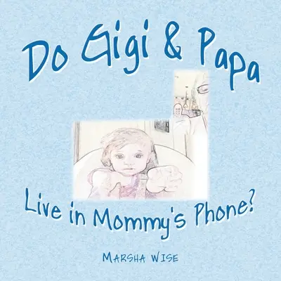 Gigi e papà vivono nel telefono della mamma? - Do Gigi & Papa Live in Mommy's Phone?