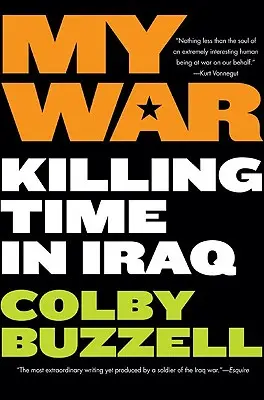 La mia guerra: uccidere il tempo in Iraq - My War: Killing Time in Iraq