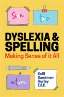 Dislessia e ortografia: Dare un senso a tutto questo - Dyslexia and Spelling: Making Sense of It All