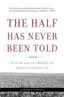 La metà non è mai stata raccontata: La schiavitù e la nascita del capitalismo americano - The Half Has Never Been Told: Slavery and the Making of American Capitalism