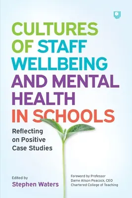 Culture del benessere e della salute mentale del personale nelle scuole: Riflessione su casi di studio positivi - Cultures of Staff Wellbeing and Mental Health in Schools: Reflecting on Positive Case Studies