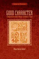 Il buon carattere: Guida completa alle buone maniere e alla morale nell'Islam - Good Character: A Comprehensive Guide to Manners and Morals in Islam