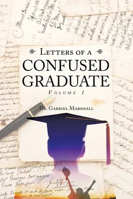 Lettere di un laureato confuso: Volume 1 - Letters of a Confused Graduate: Volume 1