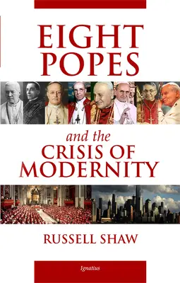 Otto papi e la crisi della modernità - Eight Popes and the Crisis of Modernity